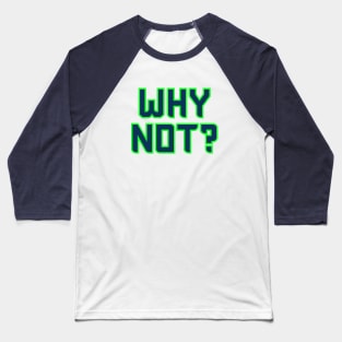 Why Not Seattle - White 2 Baseball T-Shirt